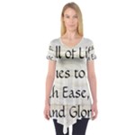 All of Life Come to Me with Ease Joy And Glory 1 Short Sleeve Tunic 