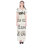 All of Life Come to Me with Ease Joy And Glory 1 Short Sleeve Maxi Dress