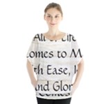 All of Life Come to Me with Ease Joy And Glory 1 Batwing Chiffon Blouse