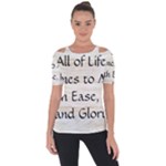 All of Life Come to Me with Ease Joy And Glory 1 Shoulder Cut Out Short Sleeve Top