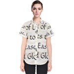 All of Life Come to Me with Ease Joy And Glory 1 Women s Short Sleeve Shirt
