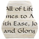 All of Life Come to Me with Ease Joy And Glory 1 Car Seat Back Cushion 