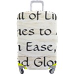 All of Life Come to Me with Ease Joy And Glory 1 Luggage Cover (Large)
