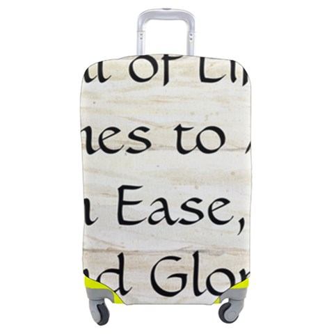 All of Life Come to Me with Ease Joy And Glory 1 Luggage Cover (Medium) from ArtsNow.com
