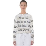 All of Life Come to Me with Ease Joy And Glory 1 Women s Slouchy Sweat