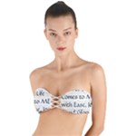 All of Life Come to Me with Ease Joy And Glory 1 Twist Bandeau Bikini Top