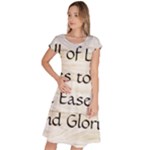 All of Life Come to Me with Ease Joy And Glory 1 Classic Short Sleeve Dress