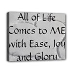 All of Life Come to Me with Ease Joy And Glory 2 Canvas 10  x 8  (Stretched)