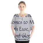 All of Life Come to Me with Ease Joy And Glory 2 Batwing Chiffon Blouse