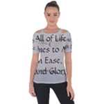 All of Life Come to Me with Ease Joy And Glory 2 Shoulder Cut Out Short Sleeve Top