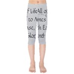 All of Life Come to Me with Ease Joy And Glory 2 Kids  Capri Leggings 