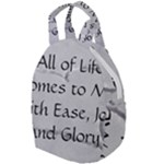 All of Life Come to Me with Ease Joy And Glory 2 Travel Backpacks