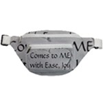 All of Life Come to Me with Ease Joy And Glory 2 Fanny Pack