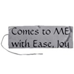 All of Life Come to Me with Ease Joy And Glory 2 Roll Up Canvas Pencil Holder (M)