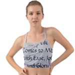 All of Life Come to Me with Ease Joy And Glory 2 Mini Tank Bikini Top