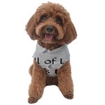 All of Life Come to Me with Ease Joy And Glory 2 Dog Sweater