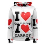 I love carrots  Women s Pullover Hoodie