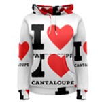 I love cantaloupe  Women s Pullover Hoodie