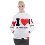 I love cantaloupe  Women s Hooded Pullover