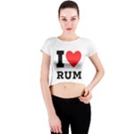 I love rum Crew Neck Crop Top