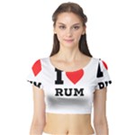 I love rum Short Sleeve Crop Top