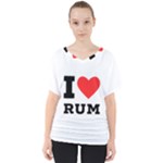 I love rum V-Neck Dolman Drape Top