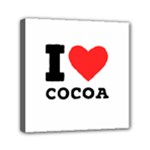 I love cocoa Mini Canvas 6  x 6  (Stretched)