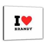 I love brandy Canvas 20  x 16  (Stretched)