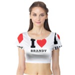 I love brandy Short Sleeve Crop Top