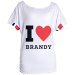 I love brandy Women s Oversized Tee