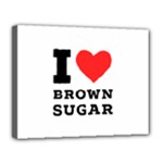 I love brown sugar Canvas 14  x 11  (Stretched)