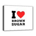 I love brown sugar Deluxe Canvas 20  x 16  (Stretched)