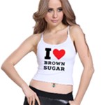 I love brown sugar Spaghetti Strap Bra Top