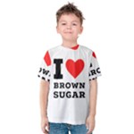 I love brown sugar Kids  Cotton Tee