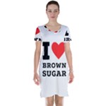 I love brown sugar Short Sleeve Nightdress
