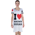 I love brown sugar Short Sleeve Nightdress