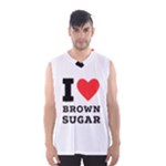 I love brown sugar Men s Basketball Tank Top