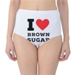 I love brown sugar Classic High-Waist Bikini Bottoms