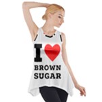 I love brown sugar Side Drop Tank Tunic