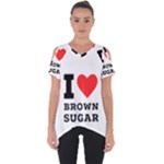 I love brown sugar Cut Out Side Drop Tee