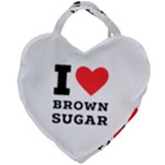 I love brown sugar Giant Heart Shaped Tote