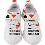 I love brown sugar Kids  Velcro Strap Shoes
