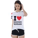 I love brown sugar Short Sleeve Open Back Tee