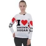 I love brown sugar Women s Long Sleeve Raglan Tee