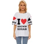 I love brown sugar Oversized Basic Tee