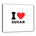 I love sugar  Canvas 24  x 20  (Stretched)