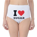 I love sugar  Classic High-Waist Bikini Bottoms