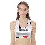 I love sugar  Sports Bra with Border