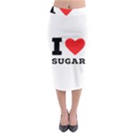 I love sugar  Midi Pencil Skirt