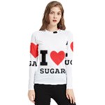 I love sugar  Women s Long Sleeve Rash Guard